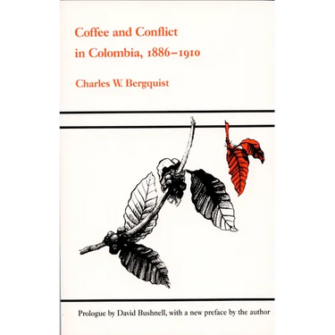 Coffee and Conflict in Colombia, 1886-1910