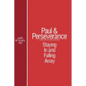 Paul and Perserverance: Staying in and Falling Away