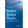 Modern Nuclear Physics: From Fundamentals to Frontiers
