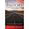 Christian Pastors, Train the Local Church to Make Disciples of Jesus: How the mission, message, and man of the gospel transforms pastoral ministry and