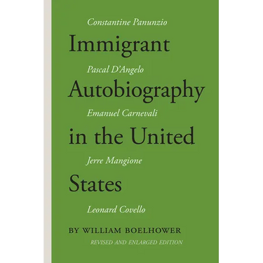 Immigrant Autobiography in the United States: Five Versions of the Italian American Experience
