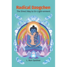 Radical Dzogchen: The Direct Way to En-Light-enment