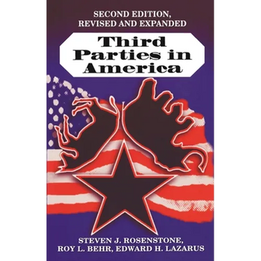 Third Parties in America: Citizen Response to Major Party Failure - Updated and Expanded Second Edition