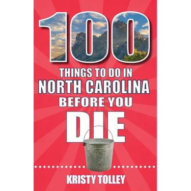 100 Things to Do in North Carolina Before You Die