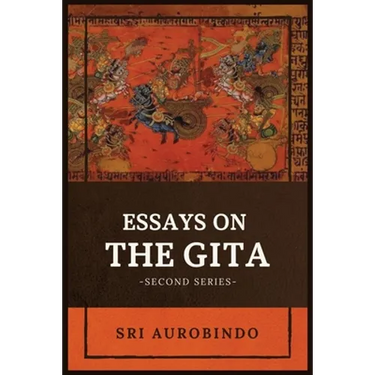 Essays on the GITA: -Second Series-