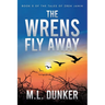 The Wrens Fly Away: Book 5 of The Tales of Zren Janin