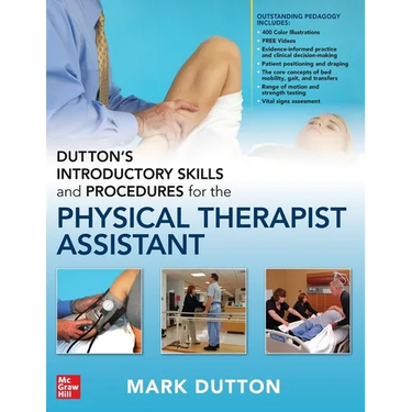 Dutton's Introductory Skills and Procedures for the Physical Therapist Assistant