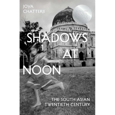 Shadows at Noon: The South Asian Twentieth Century