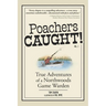 Poachers Caught!: True Adventures of a Northwoods Game Warden