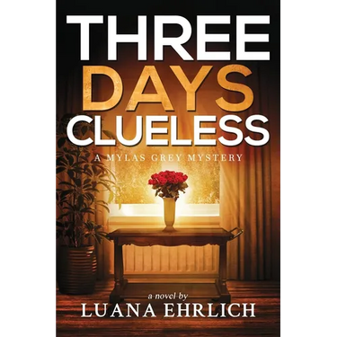 Three Days Clueless: A Mylas Grey Mystery