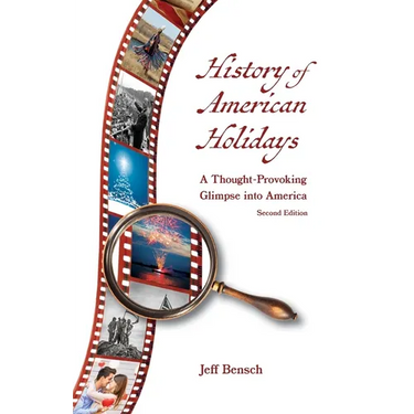 History of American Holidays: A Thought-Provoking Glimpse into America