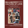 Culture of Love: Cultivating a Positive and Transformational Organizational Culture