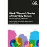 Black Women's Stories of Everyday Racism: Narrative Analysis for Social Change