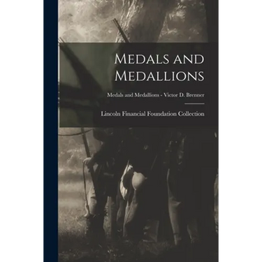 Medals and Medallions; Medals and Medallions - Victor D. Brenner