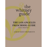 The Whitney Guide: the Los Angeles Preschool Guide