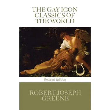 The Gay Icon Classics of the World - Revised Edition