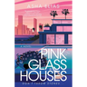 Pink Glass Houses