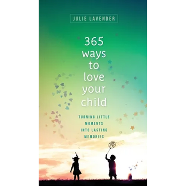 365 Ways to Love Your Child