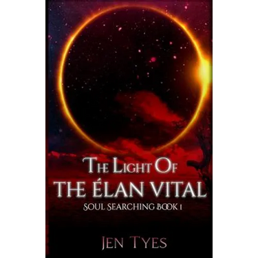 The Light of the Élan Vital: Soul Searching Book 1