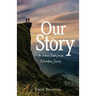 Our Story: An Ordinary Family on an Extraordinary Journey