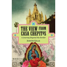 The View from Casa Chepitos: A Journey Beyond the Border