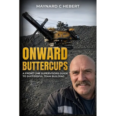 Onward Butter Cups: A Front Line Supervisors Guide To Successful Team Building