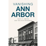 Vanishing Ann Arbor