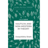 Kautilya and Non-Western IR Theory