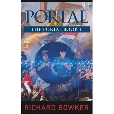 PORTAL (The Portal Series, Book 1): An Alternative History Adventure