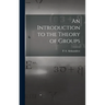 An Introduction to the Theory of Groups