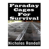 Faraday Cages For Survival: The Ultimate Beginner's Guide On What Faraday Cages Are, Why You Need One, and How To Build It