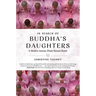 In Search of Buddha's Daughters: A Modern Journey Down Ancient Roads