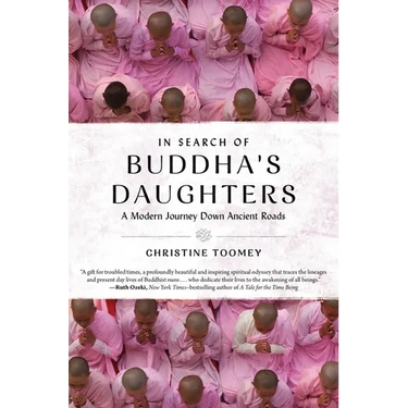 In Search of Buddha's Daughters: A Modern Journey Down Ancient Roads