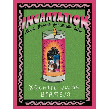 Incantation: Love Poems for Battle Sites