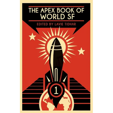 The Apex Book of World SF: Volume 1