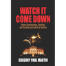 Watch It Come Down: Human Consciousness, Astrology, and the Death and Rebirth of America
