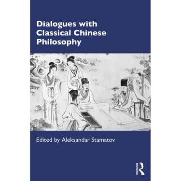 Dialogues with Classical Chinese Philosophy