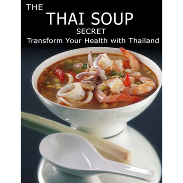 The Thai Soup Secret: Transform Your Health With ThaiLand