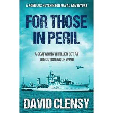 For Those In Peril: A seafaring thriller set at the outbreak of WWII