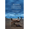 Beyond Consumer Capitalism: Media and the Limits to Imagination