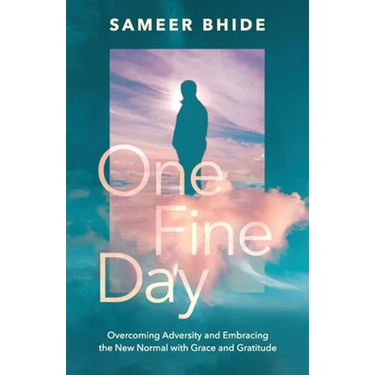 One Fine Day: Overcoming Adversity and Embracing the New Normal with Grace and Gratitude