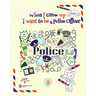 When I Grow Up I Want to be a Police Officer