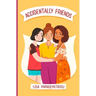 Accidentally Friends: Book #4 in the Accidentally Fabulous Series