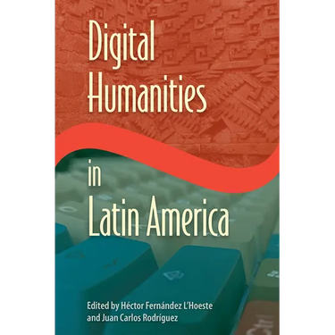 Digital Humanities in Latin America