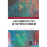 Anti-Gender Politics in the Populist Moment