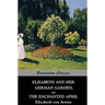 Elizabeth And Her German Garden, and The Enchanted April