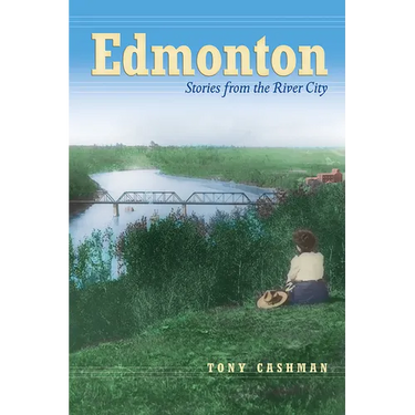 Edmonton: Stories from the River City