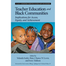 Teacher Education and Black Communities: Implications for Access, Equity and Achievement