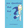 Are Questions that Bad?