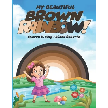 My Beautiful Brown Rainbow!
